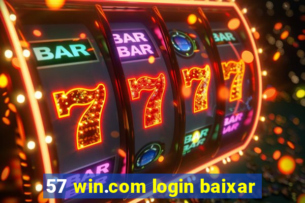 57 win.com login baixar